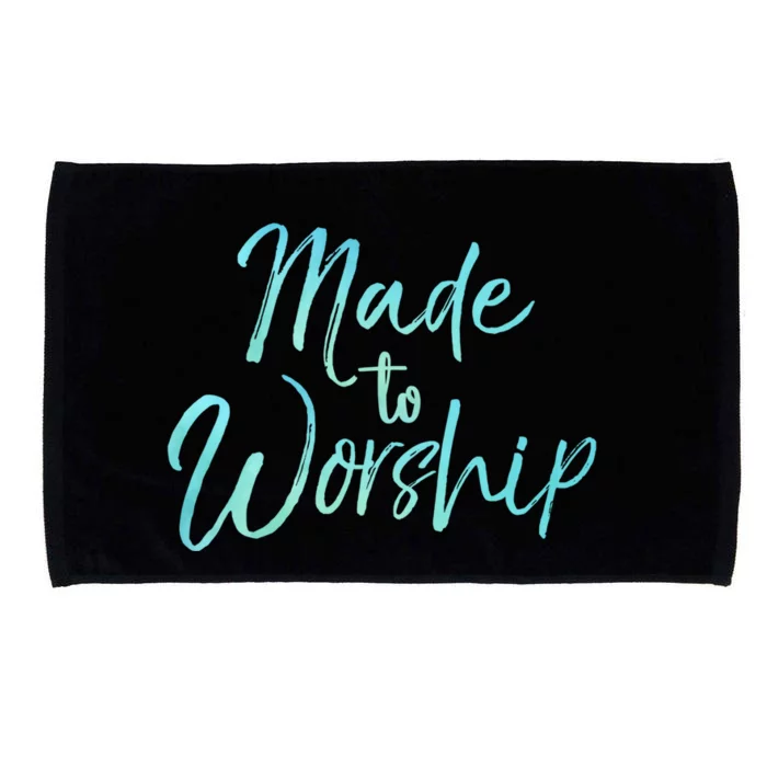 Christian Praise Quote For Worship Leaders Made To Worship Cool Gift Microfiber Hand Towel