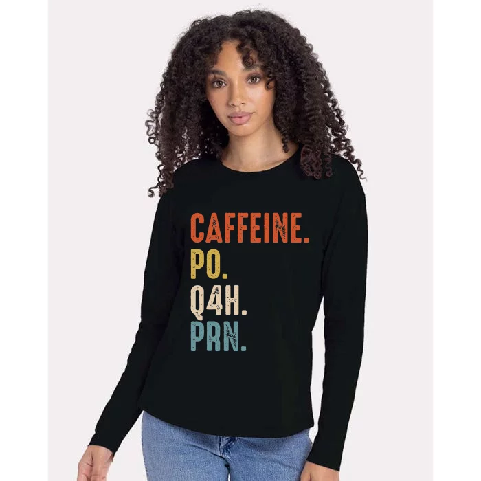 Caffeine Po Q4h Prn Vintage Nurse Womens Cotton Relaxed Long Sleeve T-Shirt