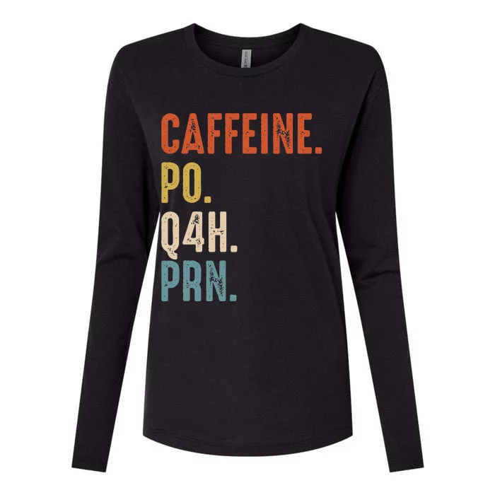 Caffeine Po Q4h Prn Vintage Nurse Womens Cotton Relaxed Long Sleeve T-Shirt