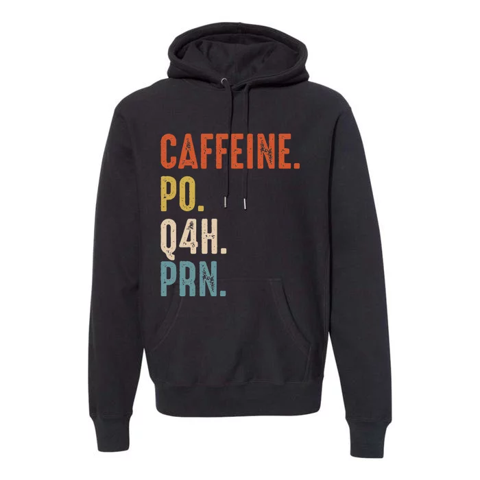 Caffeine Po Q4h Prn Vintage Nurse Premium Hoodie