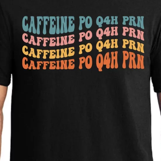 Caffeine PO Q4H PRN Funny Caffeine Nurse Healthcare Workers Pajama Set