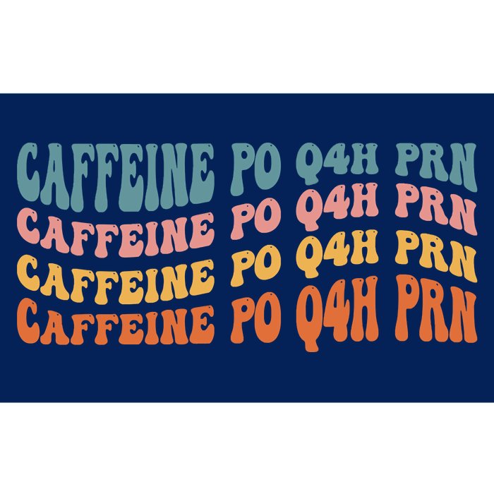 Caffeine PO Q4H PRN Funny Caffeine Nurse Healthcare Workers Bumper Sticker