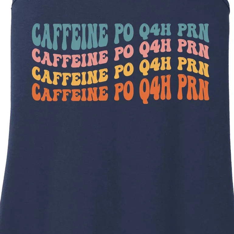 Caffeine PO Q4H PRN Funny Caffeine Nurse Healthcare Workers Ladies Essential Tank