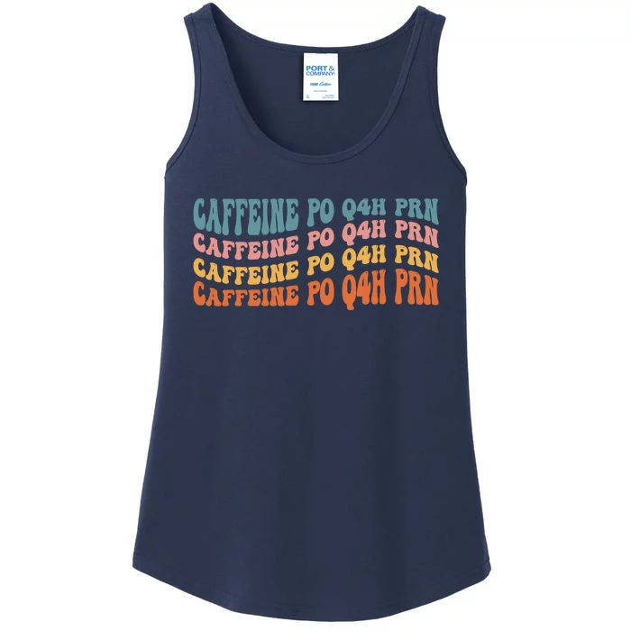 Caffeine PO Q4H PRN Funny Caffeine Nurse Healthcare Workers Ladies Essential Tank