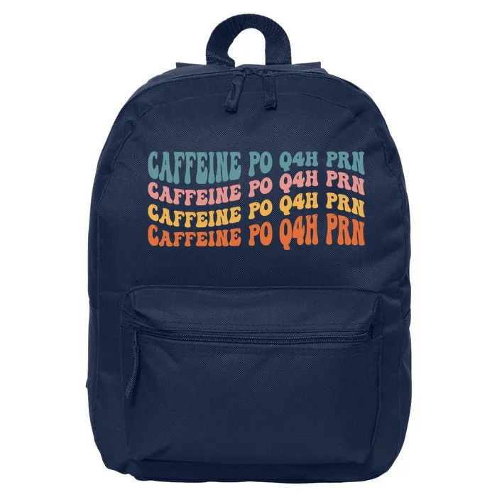 Caffeine PO Q4H PRN Funny Caffeine Nurse Healthcare Workers 16 in Basic Backpack