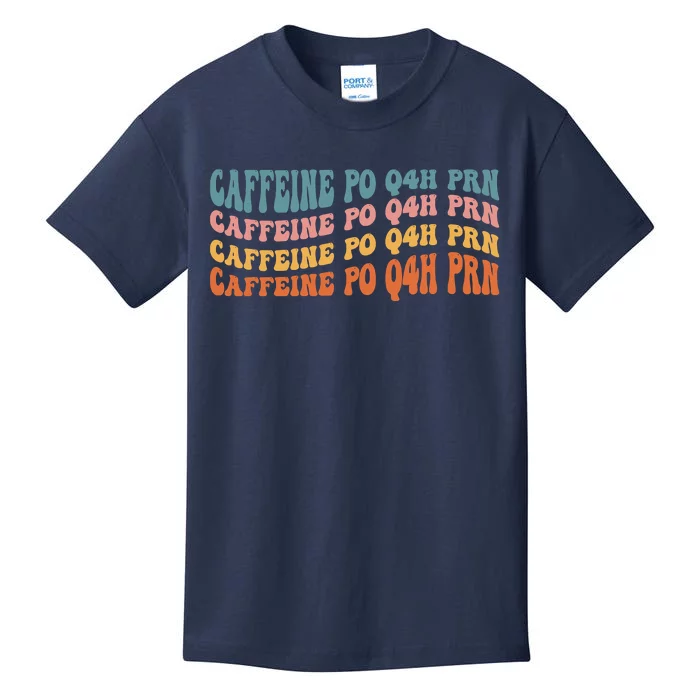 Caffeine PO Q4H PRN Funny Caffeine Nurse Healthcare Workers Kids T-Shirt