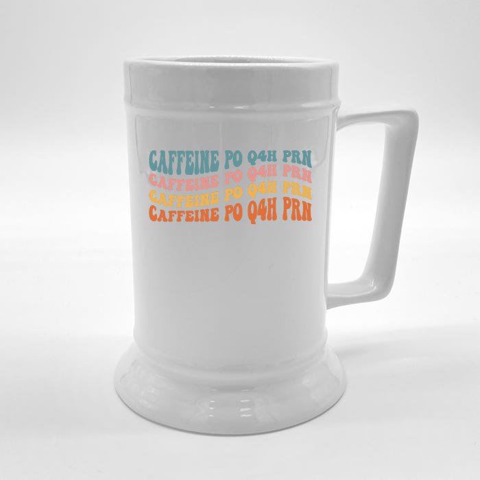 Caffeine PO Q4H PRN Funny Caffeine Nurse Healthcare Workers Front & Back Beer Stein