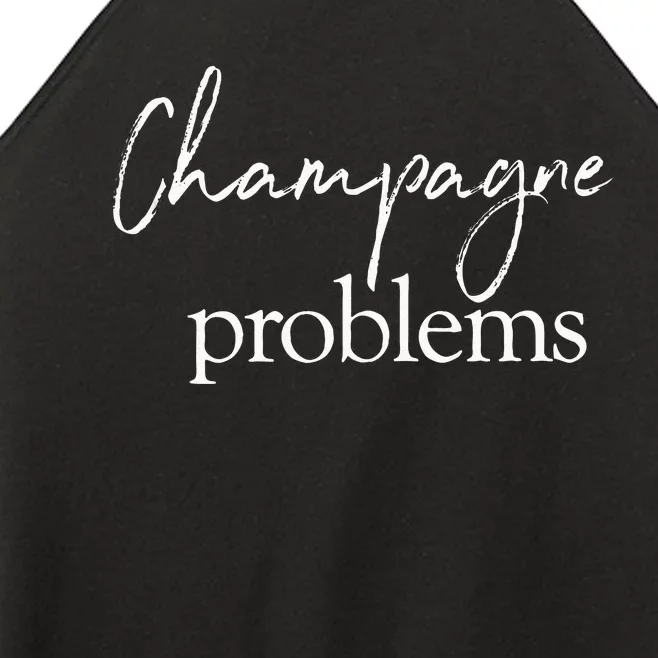 Champagne Problems Quote Women’s Perfect Tri Rocker Tank