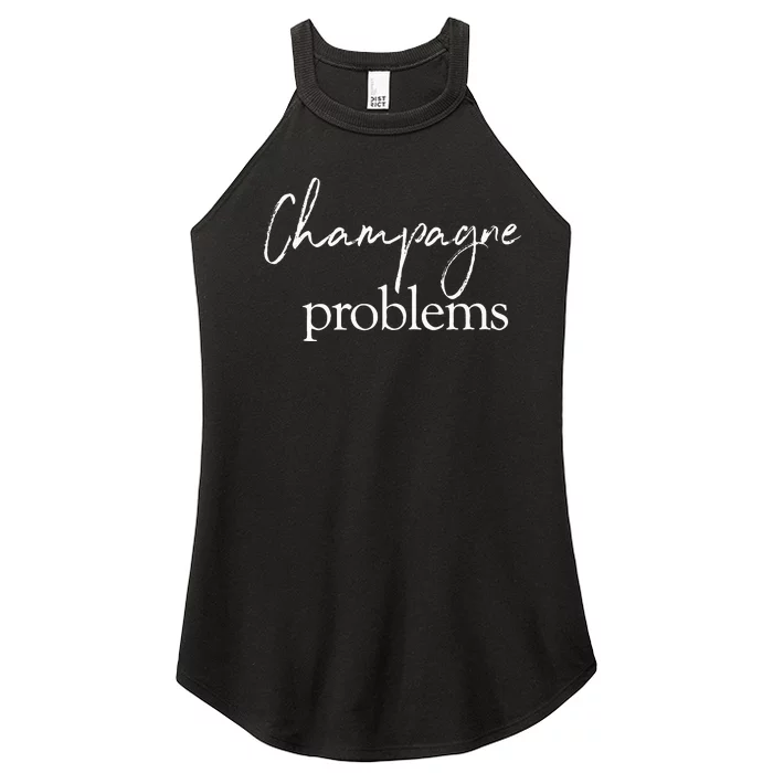 Champagne Problems Quote Women’s Perfect Tri Rocker Tank