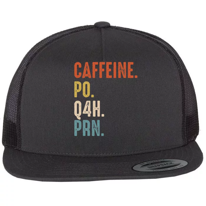 Caffeine Po Q4h Prn Funny Nurse Vintage Flat Bill Trucker Hat