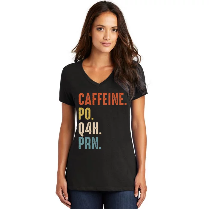 Caffeine Po Q4h Prn Funny Nurse Vintage Women's V-Neck T-Shirt