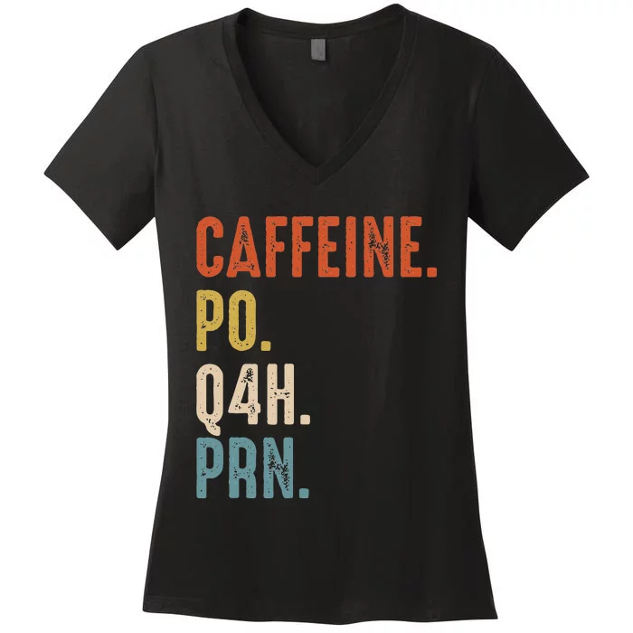 Caffeine Po Q4h Prn Funny Nurse Vintage Women's V-Neck T-Shirt