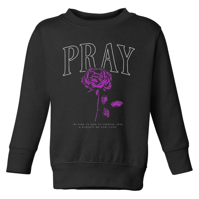 Christian Prayer Rose Streetwear For N Floral Faith Toddler Sweatshirt