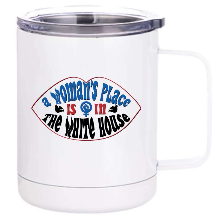 Cute Patriotic Rwb A Womans Place Is In The White House Front & Back 12oz Stainless Steel Tumbler Cup