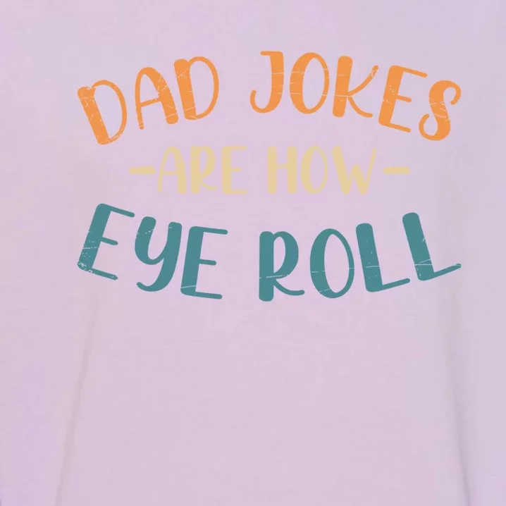 Cringe Puns Rad Jokes Funny Fathers Day Gift Dad Jokes Gift Garment-Dyed Sweatshirt