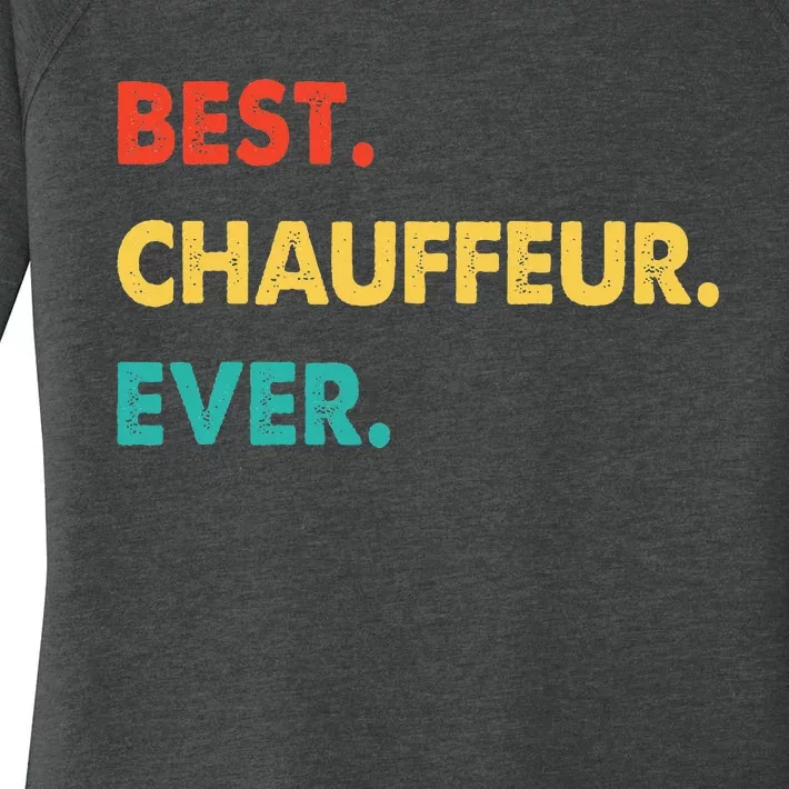 Chauffeur Profession Retro Best Chauffeur Ever Women's Perfect Tri Tunic Long Sleeve Shirt