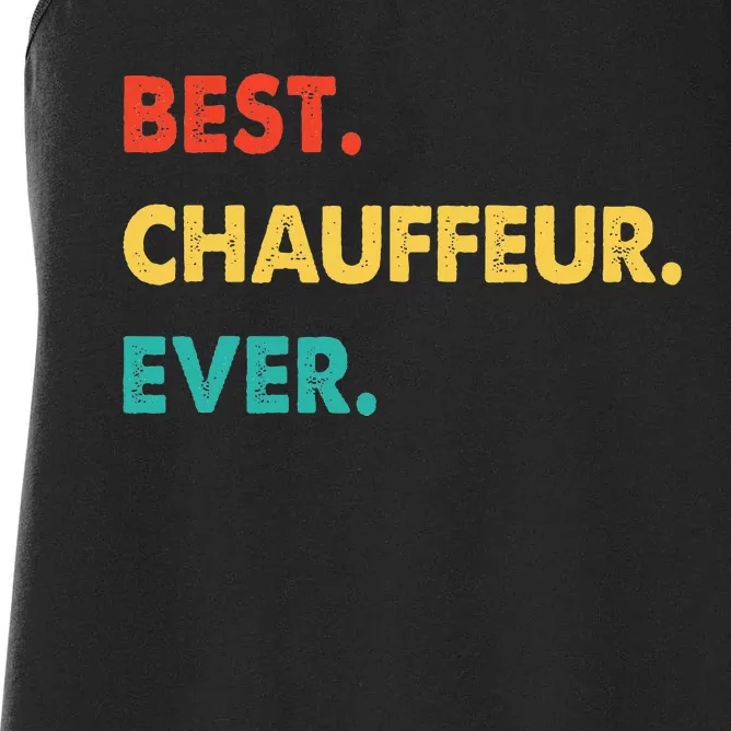 Chauffeur Profession Retro Best Chauffeur Ever Women's Racerback Tank