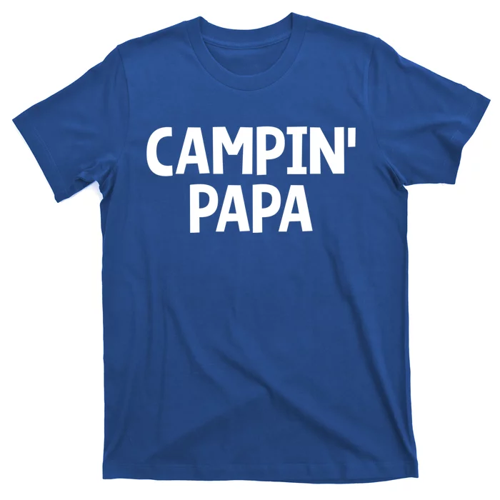 Campin Papa! Simple Minimalist Camping Grandfather Grandad Great Gift T-Shirt