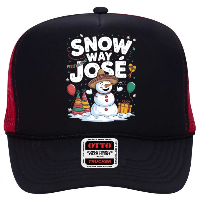 Christmas Pun Snow Snow Way Jose Gift High Crown Mesh Trucker Hat