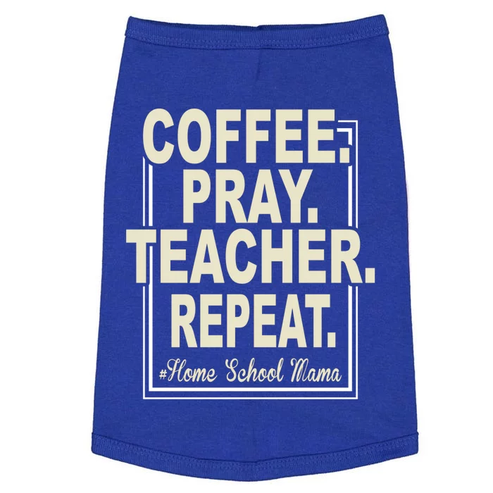 Coffee Pray Sleep Repeat Gift Virtual Homeschool Mom Teacher Cute Gift Doggie Tank