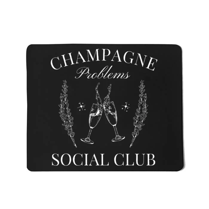 Champagne Problems Social Club Mousepad