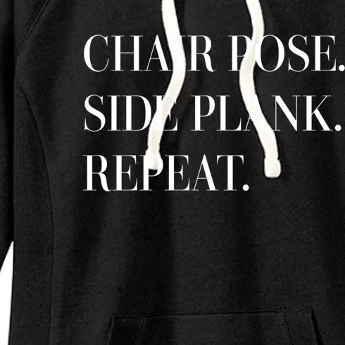 Chair Pose Side Plank Repeat Gift Yoga Gift Women's Fleece Hoodie