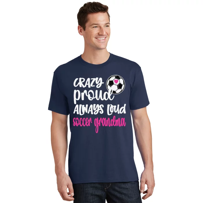 Crazy Proud Soccer Grandma Soccer Player Grandmother T-Shirt