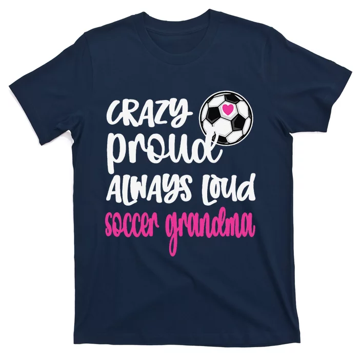 Crazy Proud Soccer Grandma Soccer Player Grandmother T-Shirt