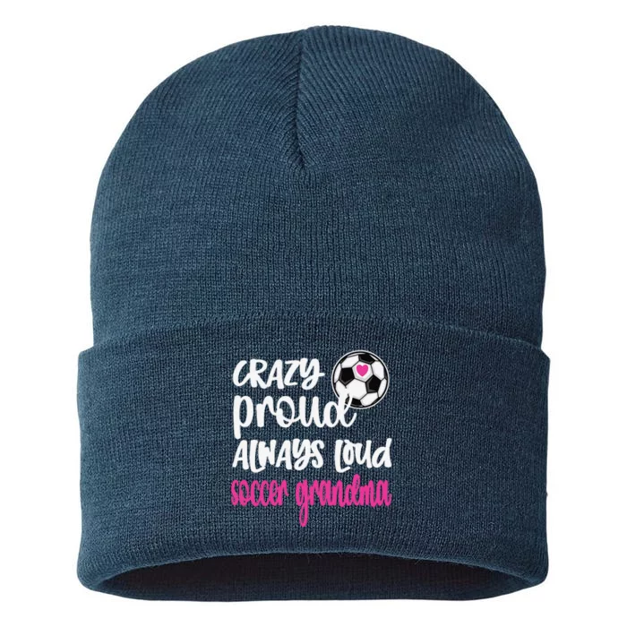 Crazy Proud Soccer Grandma Soccer Player Grandmother Sustainable Knit Beanie