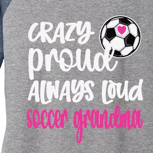 Crazy Proud Soccer Grandma Soccer Player Grandmother Women's Tri-Blend 3/4-Sleeve Raglan Shirt