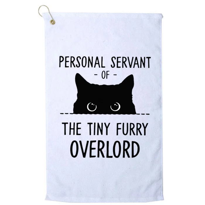 Cat Personal Servant Of The Tiny Furry Overlord Funny Platinum Collection Golf Towel