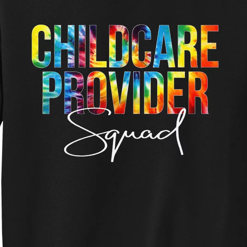 Childcare Provider Squad Appreciation Day Tie Dye  Work Tall Sweatshirt