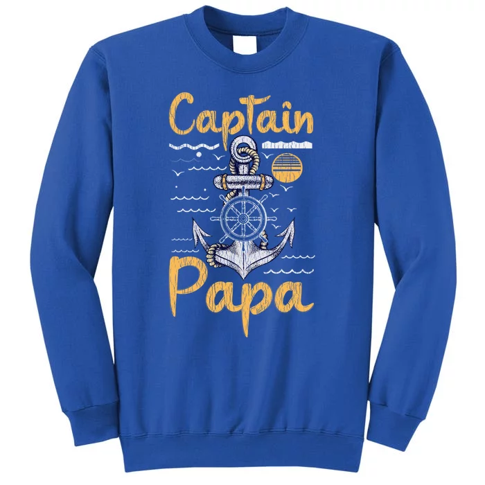 Captain Papa Sailing Boating Father Son Dad Matching Sailor Gift Tall Sweatshirt