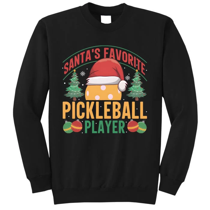 Christmas Pickleball Santa Favorite Pickleball Player Tall Sweatshirt