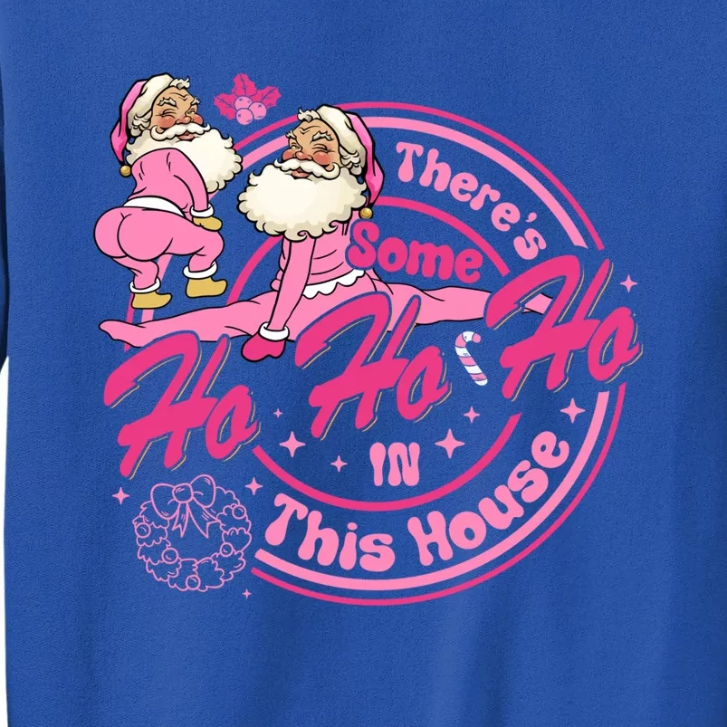 Christmas Pink Santa ThereS Some Ho Ho Hos In This House Gift Sweatshirt