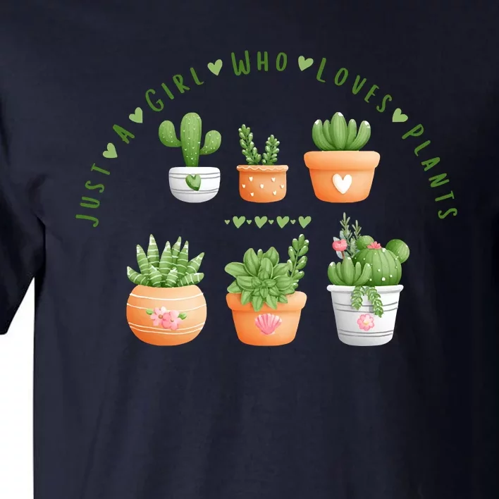 Cactus Plant, Succulents, Just A Girl Who Loves Plants Tall T-Shirt