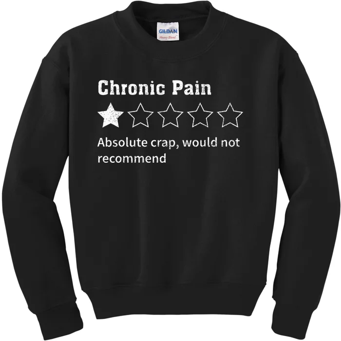 Chronic Pain Sarcastic Quotes Chronic Pain Recommend S Absol Kids Sweatshirt