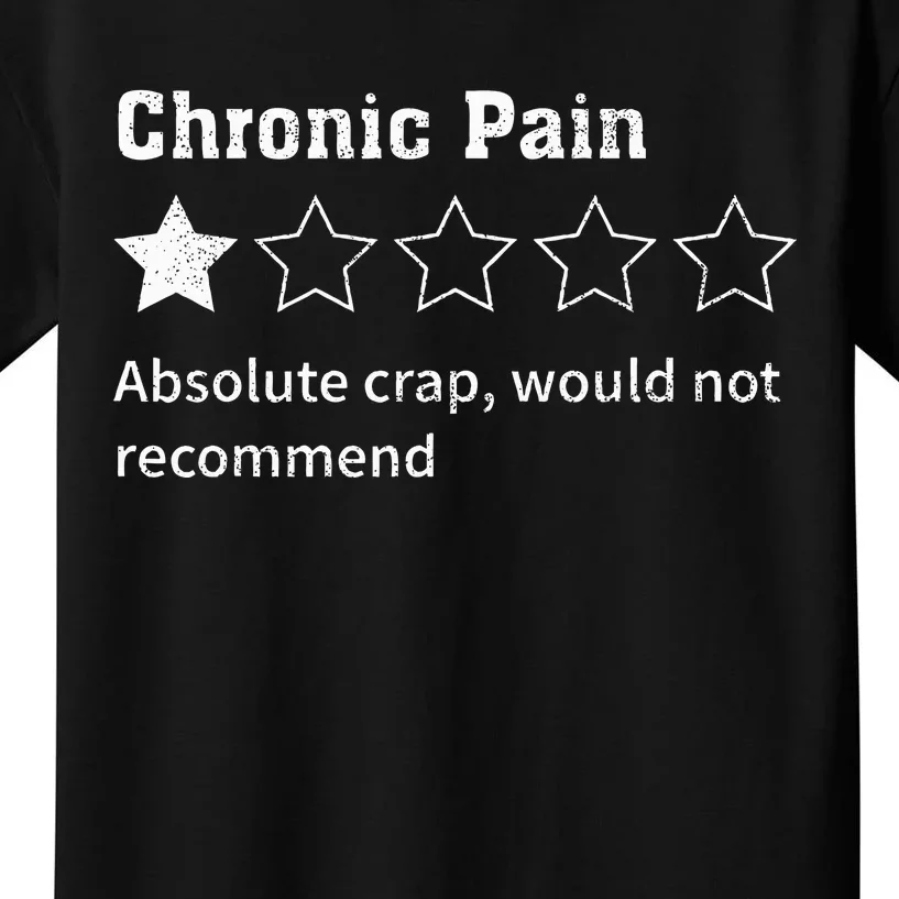 Chronic Pain Sarcastic Quotes Chronic Pain Recommend S Absol Kids T-Shirt