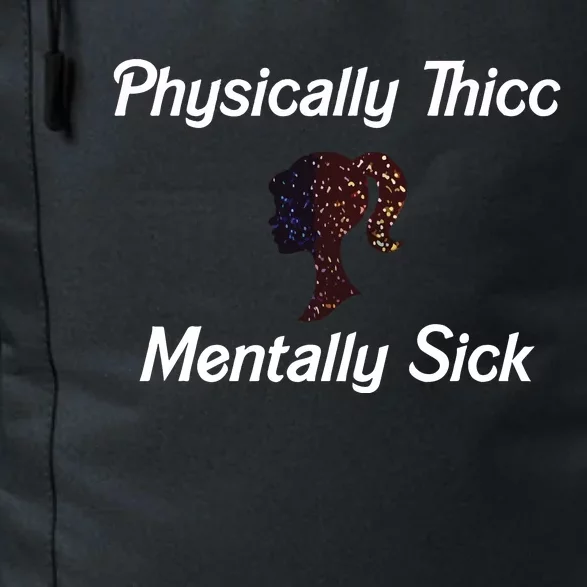 Cricutbutcrass Physically Thicc Mentally Sick Daily Commute Backpack