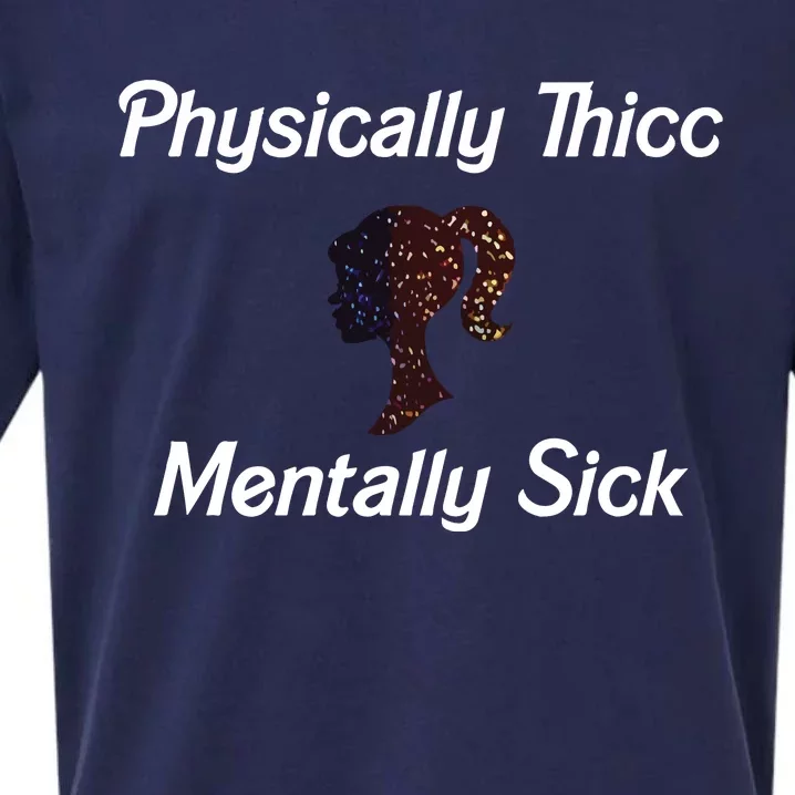 Cricutbutcrass Physically Thicc Mentally Sick Sueded Cloud Jersey T-Shirt