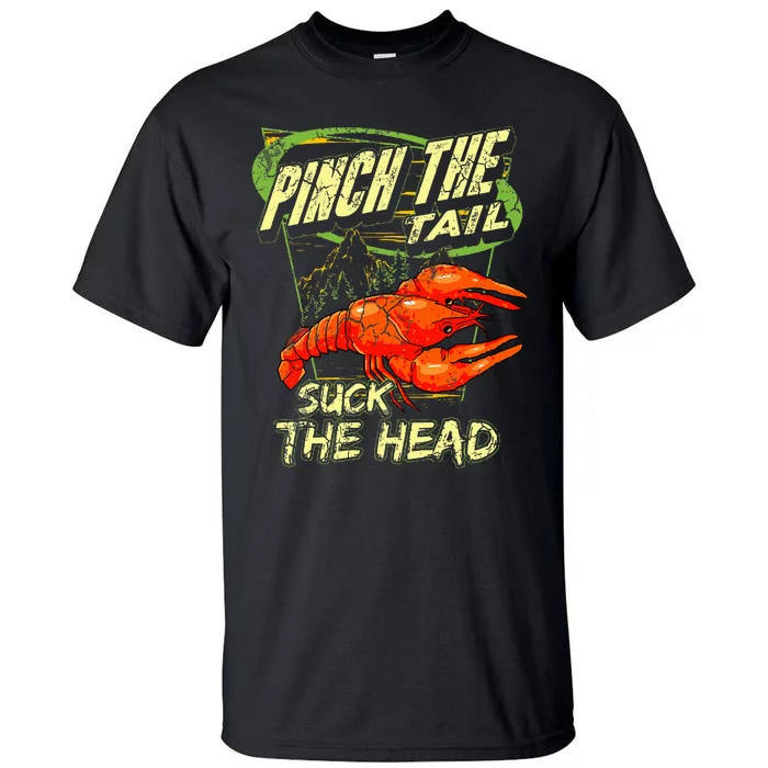 Crawfish Pinch The Tail Suck The Head Tall T-Shirt