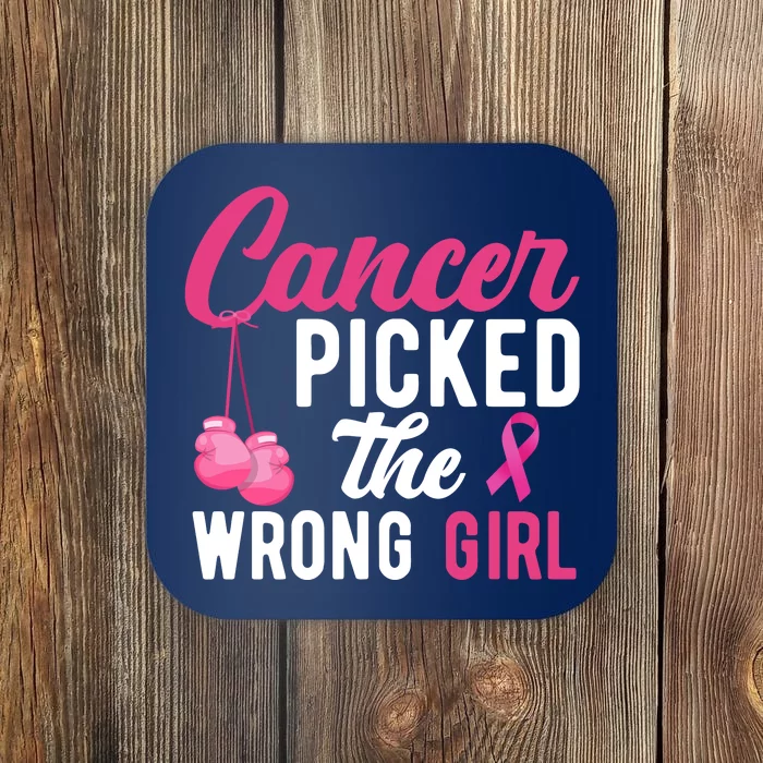 Cancer Picked The Wrong Girl Pink Ribbon Coaster