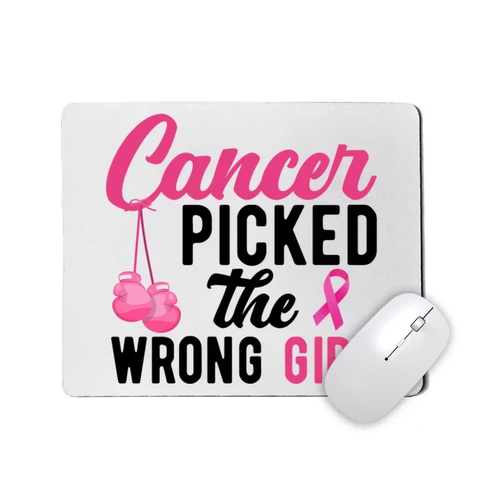 Cancer Picked The Wrong Girl Pink Ribbon Mousepad