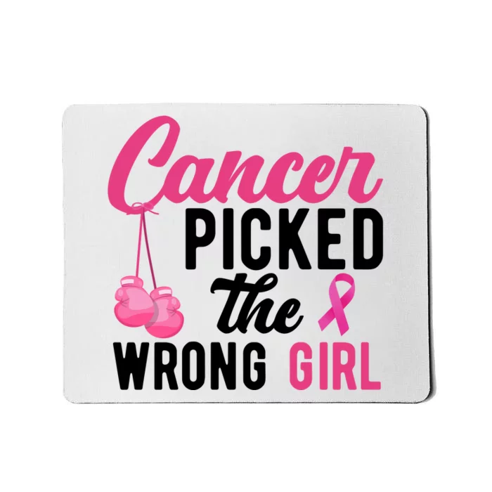 Cancer Picked The Wrong Girl Pink Ribbon Mousepad