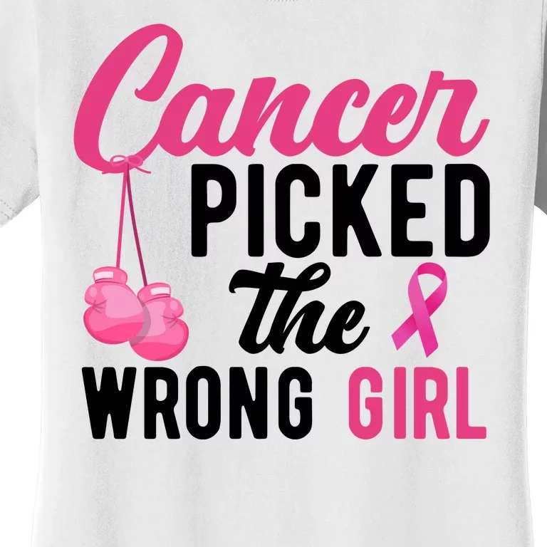 Cancer Picked The Wrong Girl Pink Ribbon Women's T-Shirt