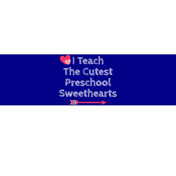 Cute Preschool Teacher Valentine's Day Gift Cutest Sweethearts Cool Gift Bumper Sticker