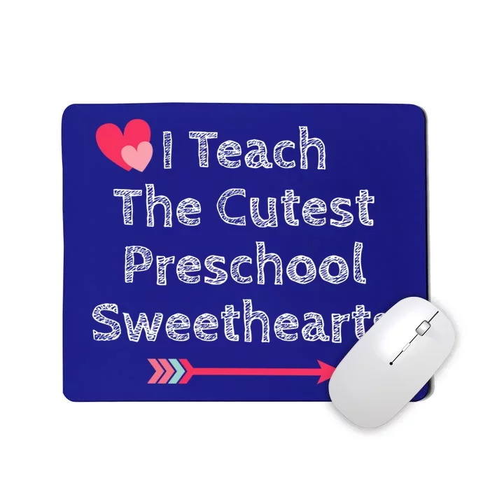 Cute Preschool Teacher Valentine's Day Gift Cutest Sweethearts Cool Gift Mousepad