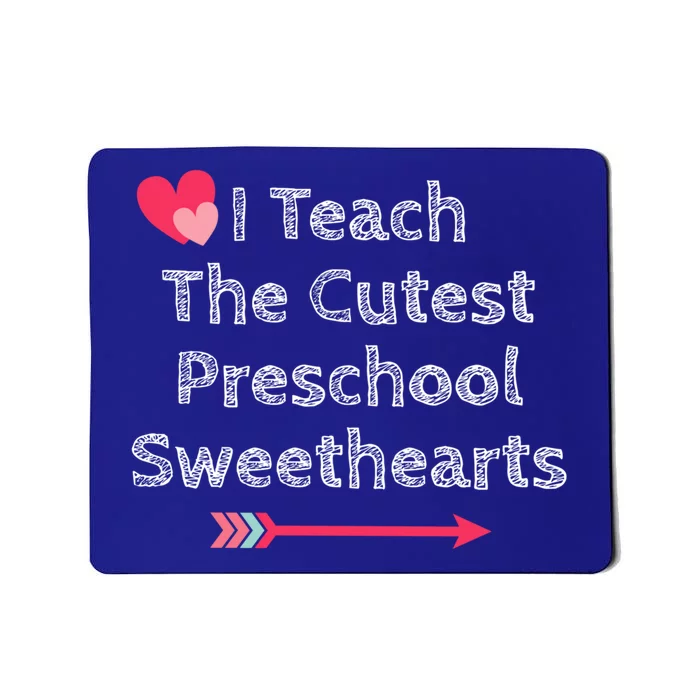 Cute Preschool Teacher Valentine's Day Gift Cutest Sweethearts Cool Gift Mousepad