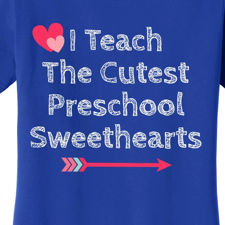 Cute Preschool Teacher Valentine's Day Gift Cutest Sweethearts Cool Gift Women's T-Shirt