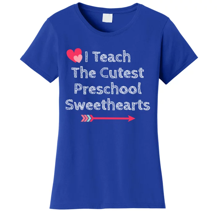 Cute Preschool Teacher Valentine's Day Gift Cutest Sweethearts Cool Gift Women's T-Shirt